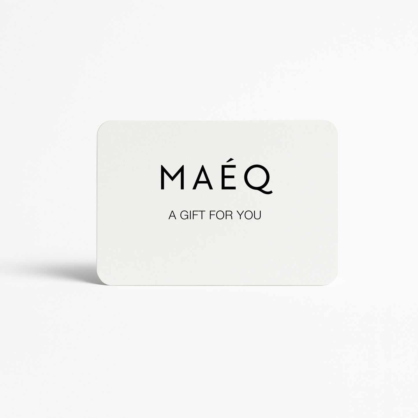white maeq gift card a gift for you